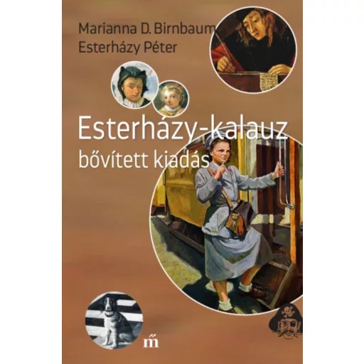 Esterházy-kalauz /Bővitett kiadás (Marianna D. Birnbaum)