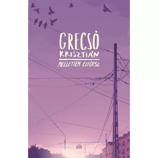 Mellettem elférsz - Grecsó Krisztián