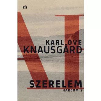 Szerelem - Harcom 2. - Karl Ove Knausgard