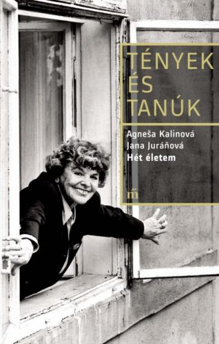 Tények és tanúk: Hét életem (Agnesa Kalinová)