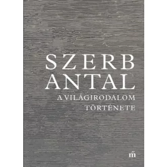 A világirodalom története - Szerb Antal