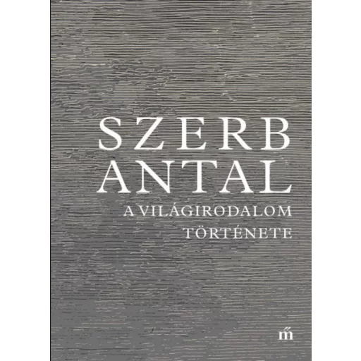 A világirodalom története - Szerb Antal
