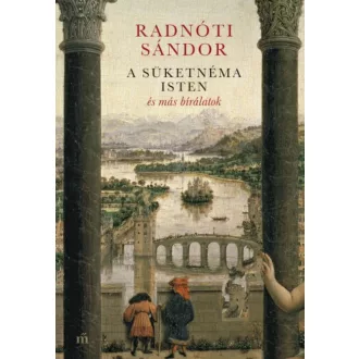 A süketnéma Isten és más bírálatok (Radnóti Sándor)