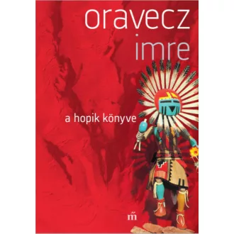 A hopik könyve (3. kiadás) - Oravecz Imre