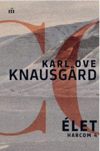 Élet - Harcom 4. (Karl Ove Knausgard)