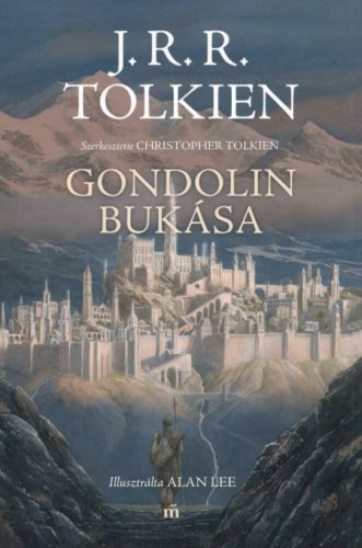 Gondolin bukása - J. R. R. Tolkien nyomán szerkesztette Christopher Tolkien