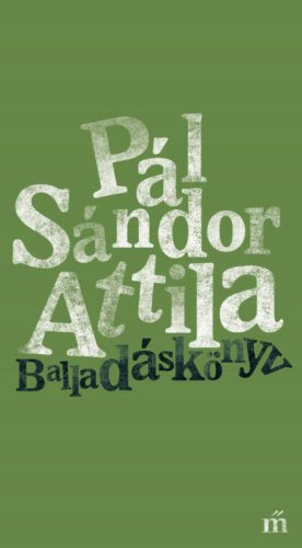 Balladáskönyv (Pál Sándor Attila)