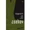 Meggyeskert - Spiró György fordítása - Anton Pavlovics Csehov
