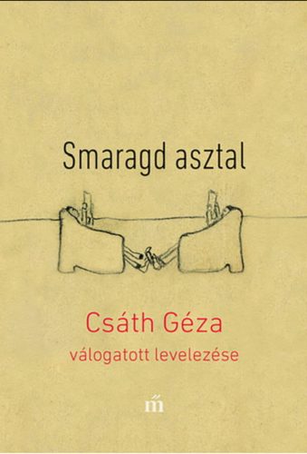 Smaragd asztal - Csáth Géza válogatott levelezése - Csáth Géza