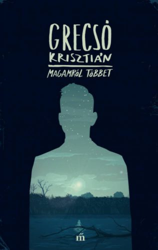 Magamról többet - Grecsó Krisztián