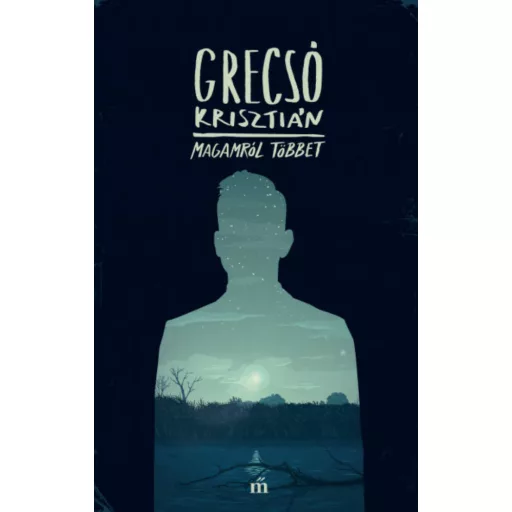Magamról többet - Grecsó Krisztián