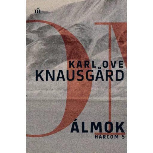 Álmok - Harcom 5. - Karl Ove Knausgard