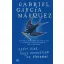 Azért élek, hogy elmeséljem az életemet - Gabriel García Márquez