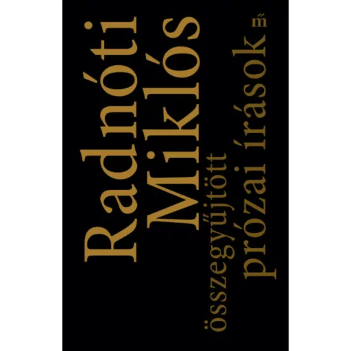 Összegyűjtött prózai írások - Radnóti Miklós