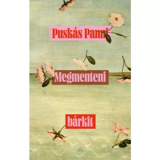 Megmenteni bárkit - Puskás Panni
