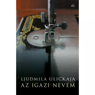 Az igazi nevem - Ljudmila Ulickaja