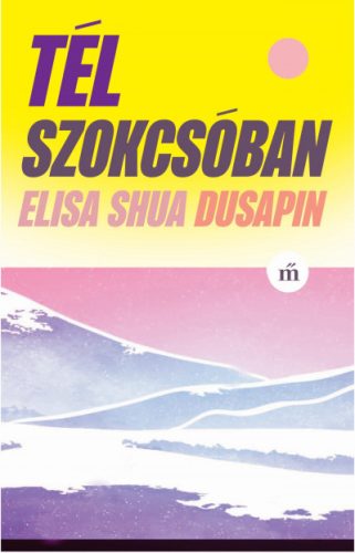 Tél Szokcsóban - Elisa Shua Dusapin