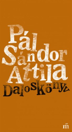 Daloskönyv - Pál Sándor Attila