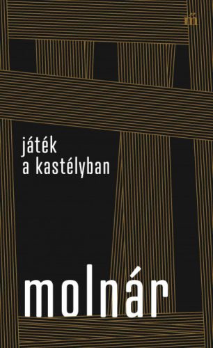 Játék a kastélyban - Molnár Ferenc