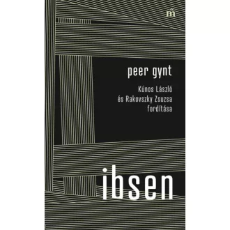  Peer Gynt - Kúnos László és Rakovszky Zsuzsa fordítása - Henrik Ibsen