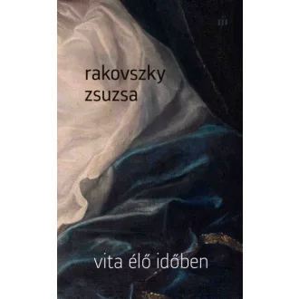 Vita élő időben - Rakovszky Zsuzsa