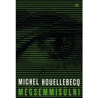 Megsemmisülni - Michel Houellebecq