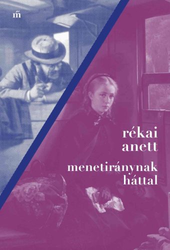 Menetiránynak háttal - Rékai Anett