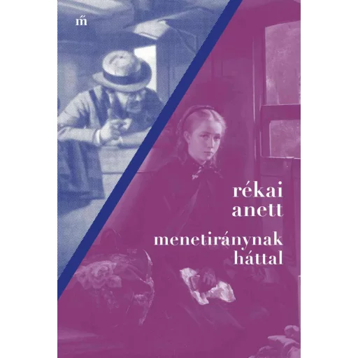 Menetiránynak háttal - Rékai Anett