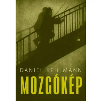Mozgókép - Daniel Kehlmann