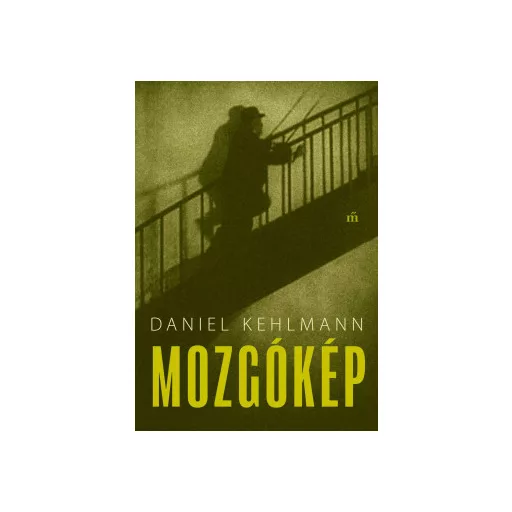 Mozgókép - Daniel Kehlmann