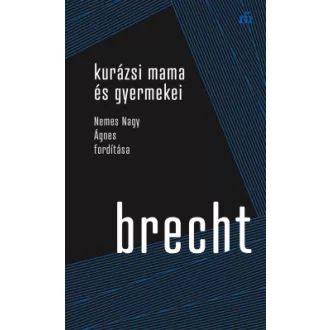 Kurázsi mama és gyermekei - Bertolt Brecht