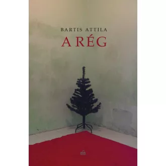 A rég - Bartis Attila