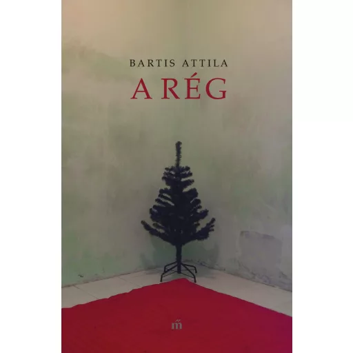 A rég - Bartis Attila