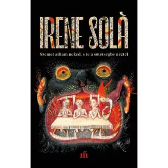   Szemet adtam neked, s te a sötétségbe néztél - Irene Sola