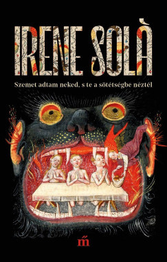 Szemet adtam neked, s te a sötétségbe néztél - Irene Sola