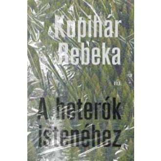A heterók istenéhez - Kupihár Rebeka