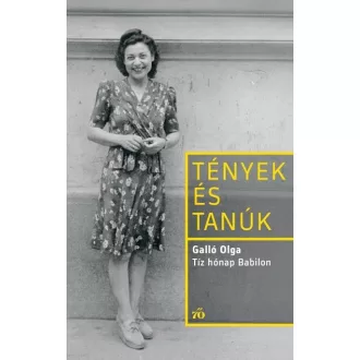 Tények és Tanúk - Tíz hónap Babilon - Galló Olga