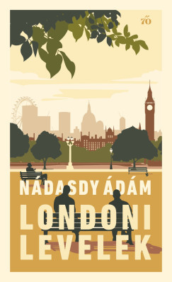 Londoni levelek - Nádasdy Ádám