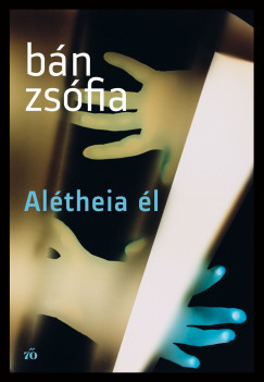 Alétheia él - Bán Zsófia