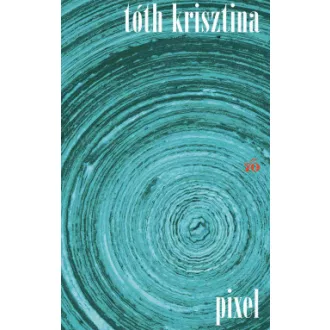 Pixel (Új kiadás) - Tóth Krisztina