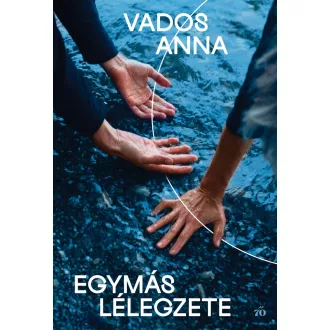 Egymás lélegzete - Vados Anna