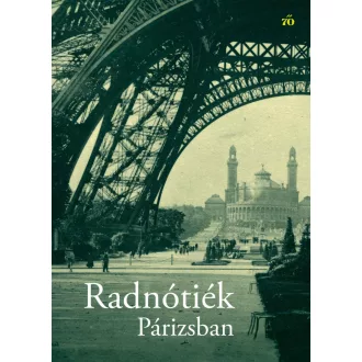 Radnótiék Párizsban - Schmal Alexandra szerk.