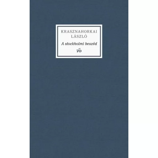 A stockholmi beszéd - Krasznahorkai László