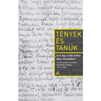   Írta egy zsidó ember Bécs közelében - Erdős Gáspár mezőtúri deportált naplója, 1944-1945 - Erdős Gáspár
