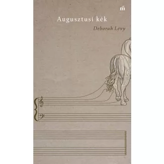 Augusztusi kék - Deborah Levy