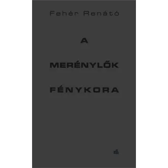 A merénylők fénykora. Kaleidoszkóp - Fehér Renátó