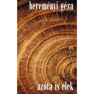Azóta is élek - Bereményi Géza