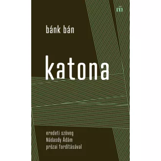   Bánk bán - eredeti szöveg Nádasdy Ádám prózai fordításával - Katona József