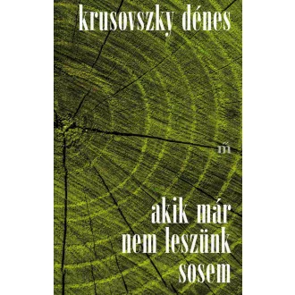 Akik már nem leszünk sosem - Krusovszky Dénes