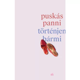 Történjen bármi - Puskás Panni